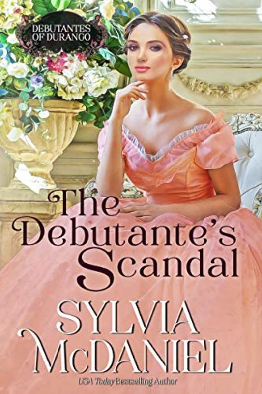 Book cover for "The Debutante's Scandal" by Sylvia McDaniel