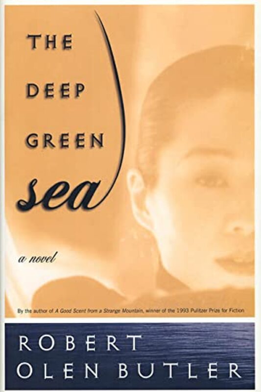 Book cover for "The Deep Green Sea" by Robert Olen Butler