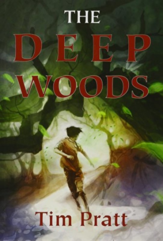 Book cover for "The Deep Woods" by Tim Pratt