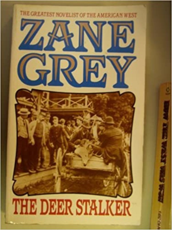 Book cover for "The Deer Stalker" by Zane Grey