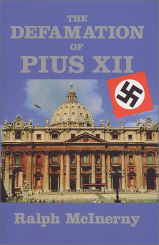 Book cover for "The Defamation of Pius XII" by Ralph McInerny