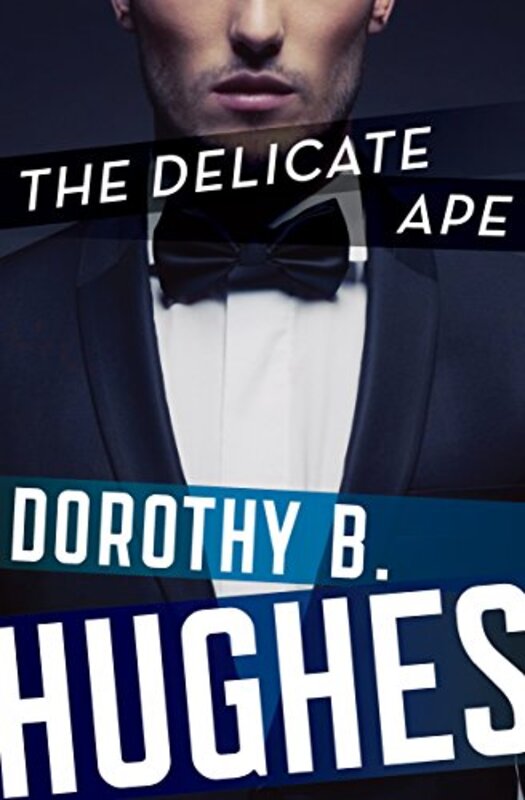Book cover for "The Delicate Ape" by Dorothy B Hughes