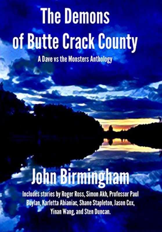 Book cover for "The Demons of Butte Crack County" by John Birmingham