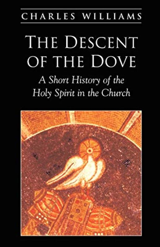 Book cover for "The Descent of the Dove" by Charles Walter Williams