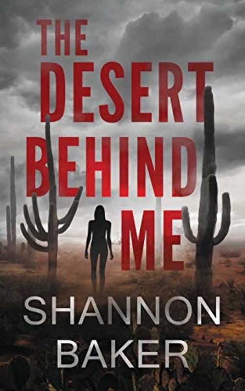 Book cover for "The Desert Behind Me" by Shannon Baker