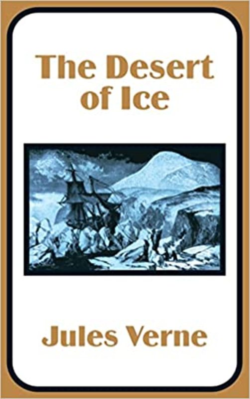 Book cover for "The Desert of Ice" by Jules Verne