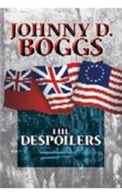 Book cover for "The Despoilers" by Johnny Boggs
