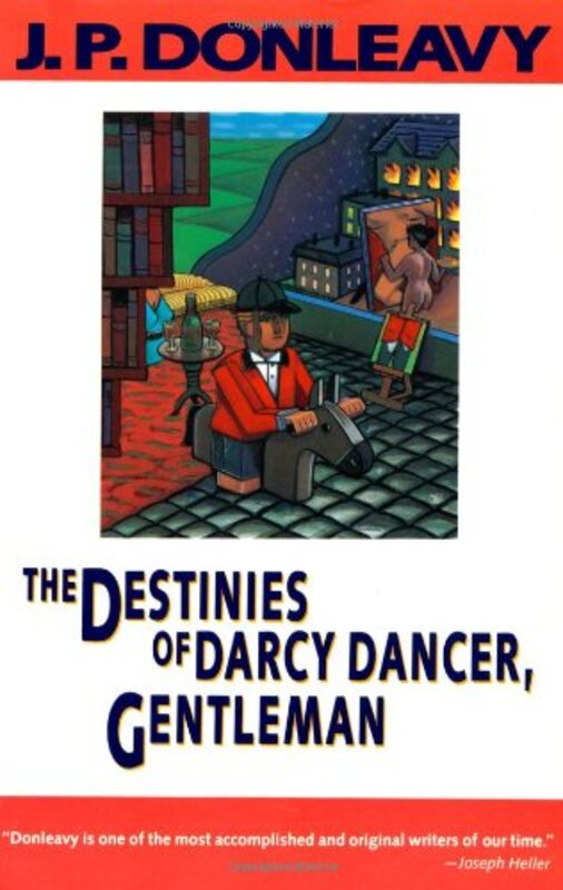 Book cover for "The Destinies of Darcy Dancer, Gentleman" by JP Donleavy