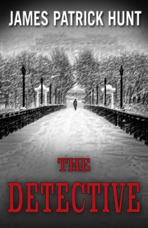Book cover for "The Detective" by James Patrick Hunt