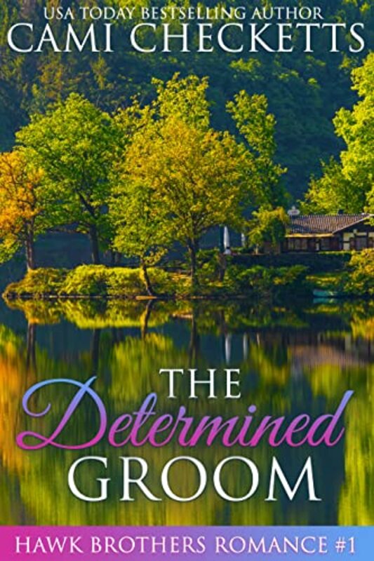 Book cover for "The Determined Groom" by Cami Checketts