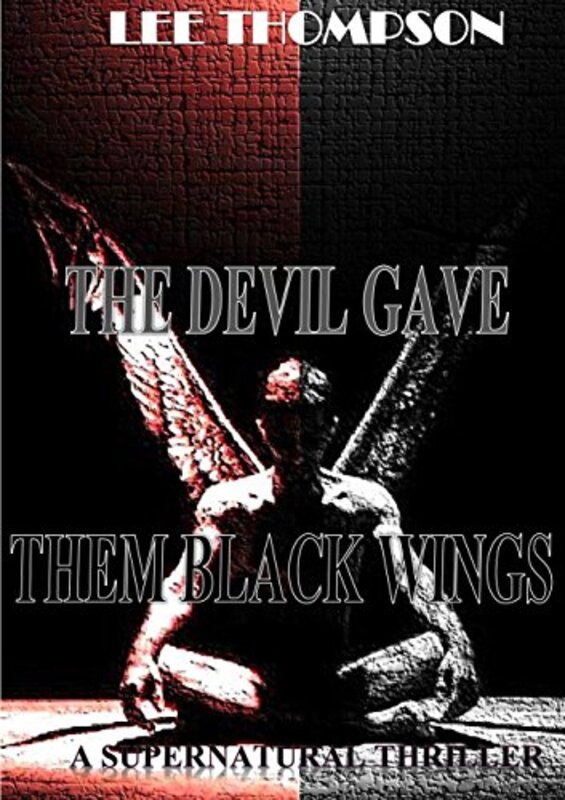 Book cover for "The Devil Gave Them Black Wings" by Jack D Hunter
