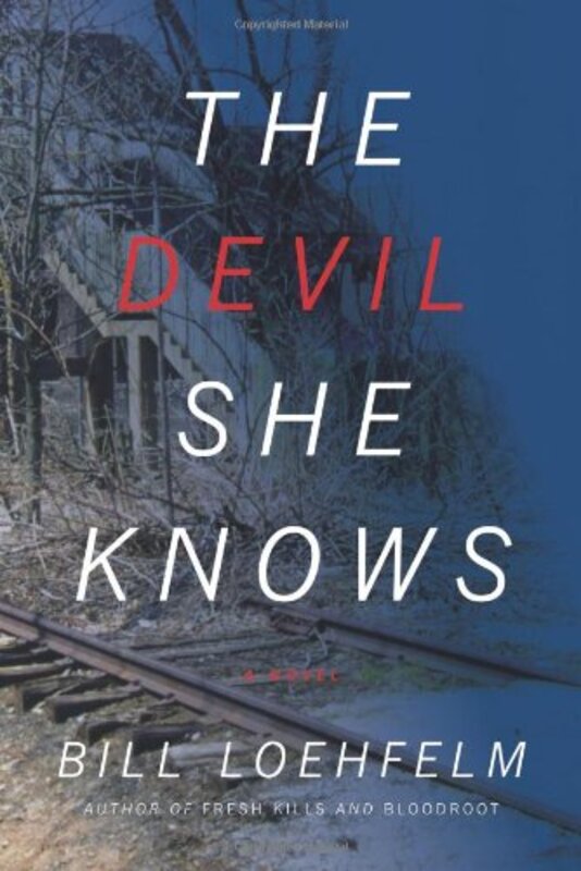 Book cover for "The Devil She Knows" by Bill Loehfelm