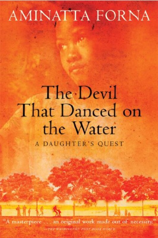 Book cover for "The Devil That Danced on the Water" by Aminatta Forna