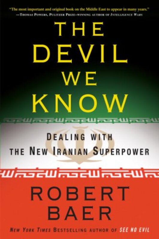 Book cover for "The Devil We Know" by Robert B Baer