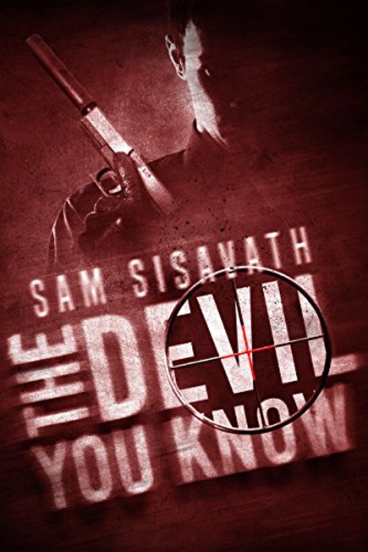 Book cover for "The Devil You Know" by Sam Sisavath