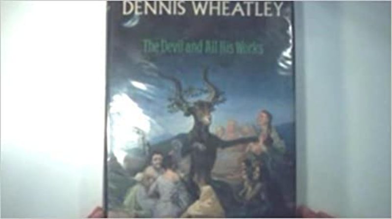 Book cover for "The Devil and All His Works" by Dennis Wheatley