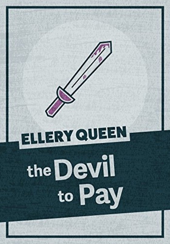Book cover for "The Devil to Pay" by Ellery Queen