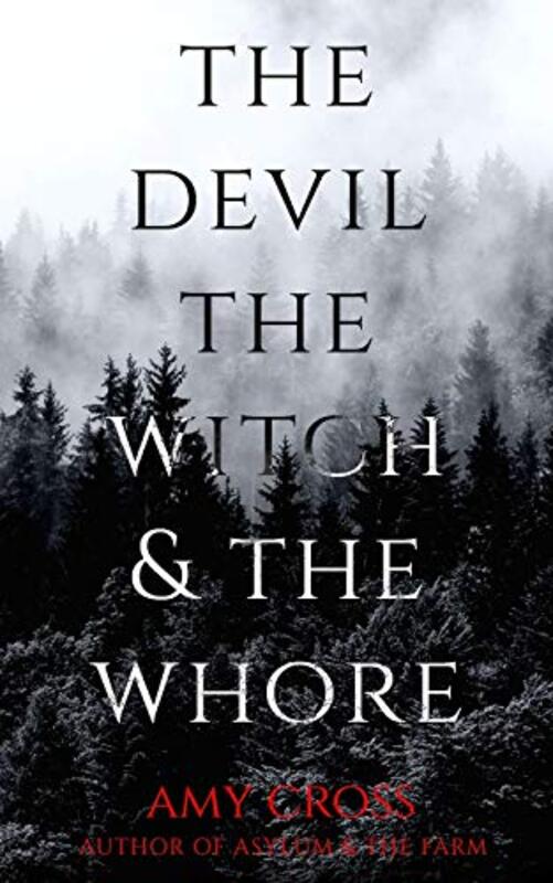 Book cover for "The Devil, the Witch and the Whore" by Amy Cross