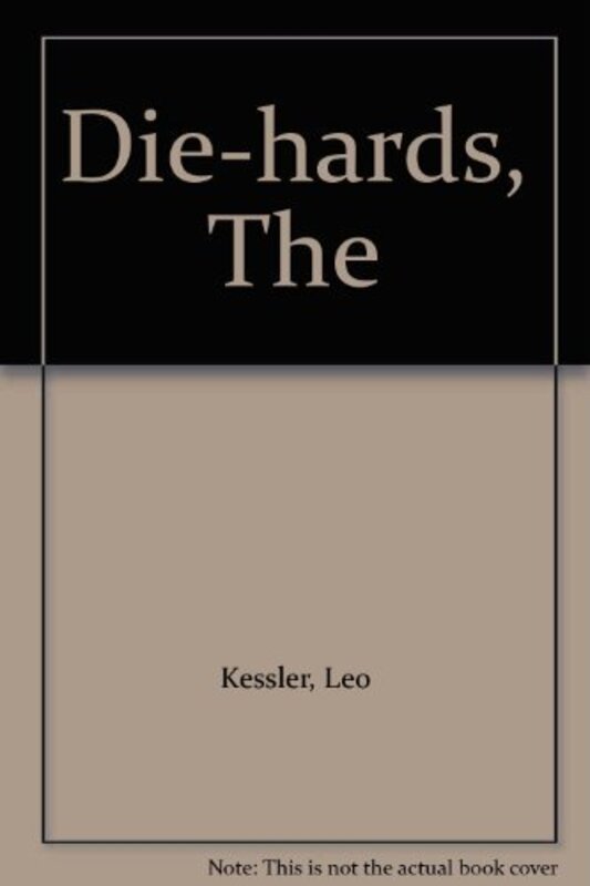 Book cover for "The Die-hards" by Leo Kessler