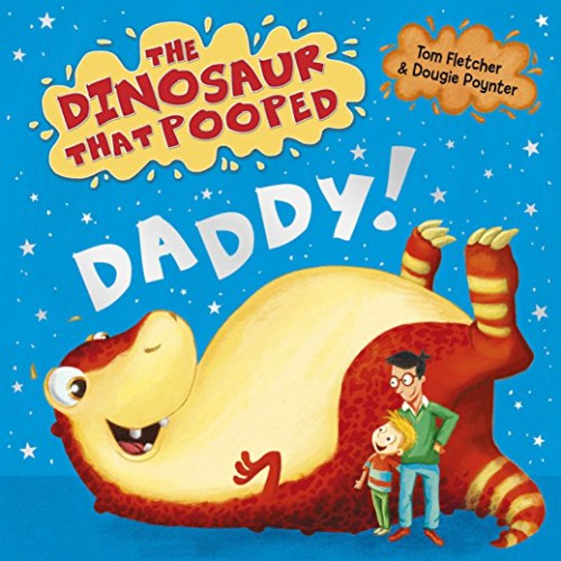 Book cover for "The Dinosaur that Pooped Daddy!" by Tom Fletcher
