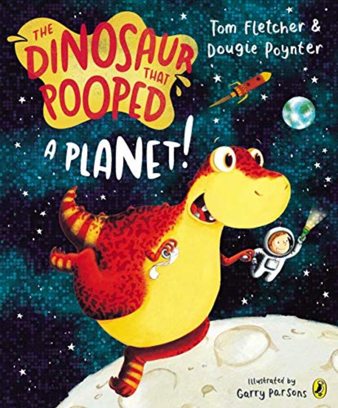Book cover for "The Dinosaur that Pooped a Planet!" by Tom Fletcher