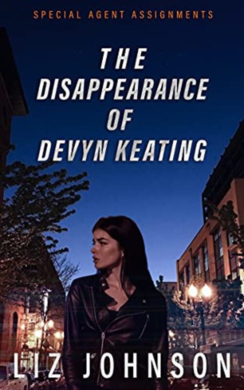 Book cover for "The Disappearance of Devyn Keating" by Liz Johnson