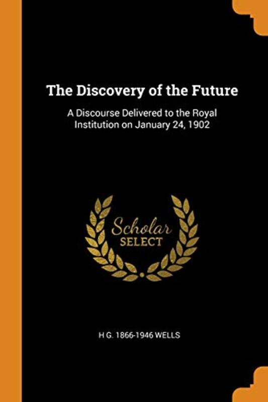 Book cover for "The Discovery of the Future" by HG Wells