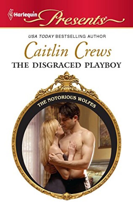 Book cover for "The Disgraced Playboy" by Caitlin Crews