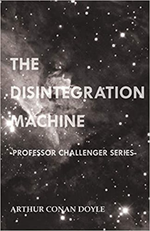 Book cover for "The Disintegration Machine" by Arthur Conan Doyle