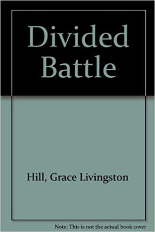 Book cover for "The Divided Battle" by Grace Livingston Hill
