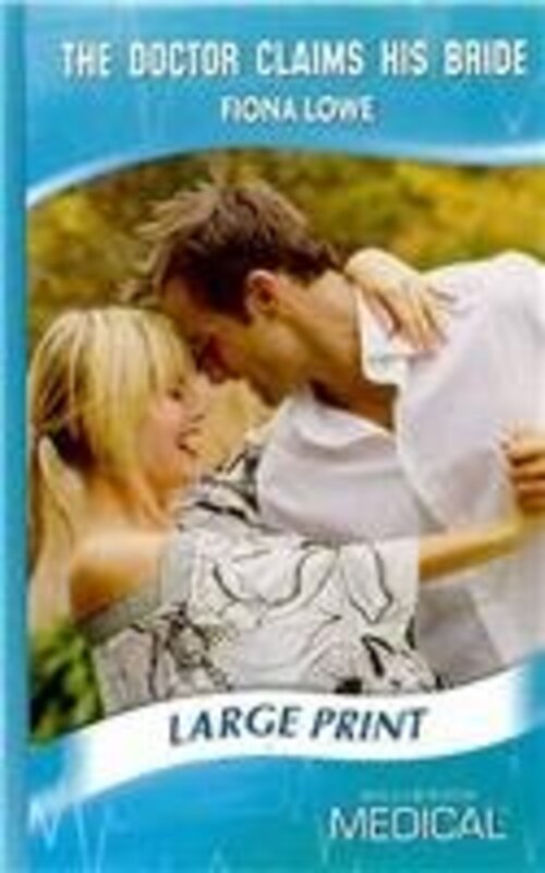 Book cover for "The Doctor Claims His Bride" by Fiona Lowe