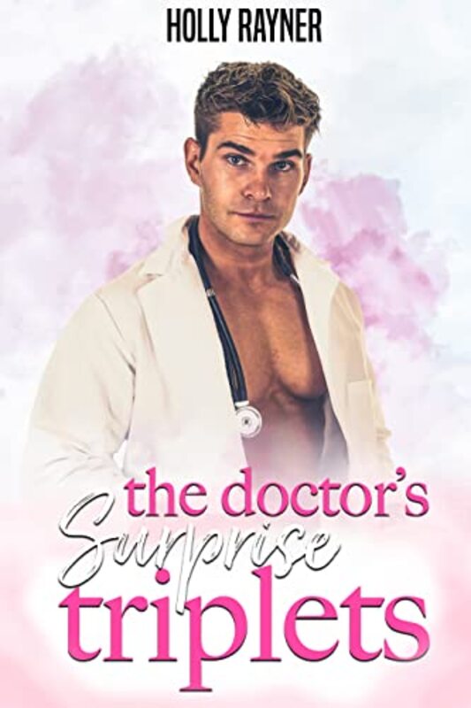 Book cover for "The Doctor's Surprise Triplets" by Holly Rayner