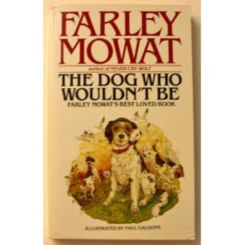 Book cover for "The Dog Who Wouldn't Be" by Farley Mowat