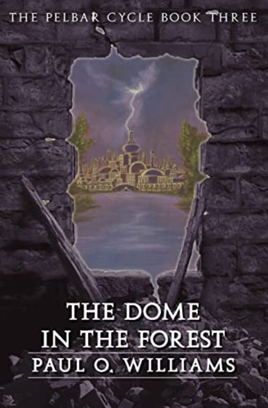 Book cover for "The Dome in the Forest" by Paul O Williams