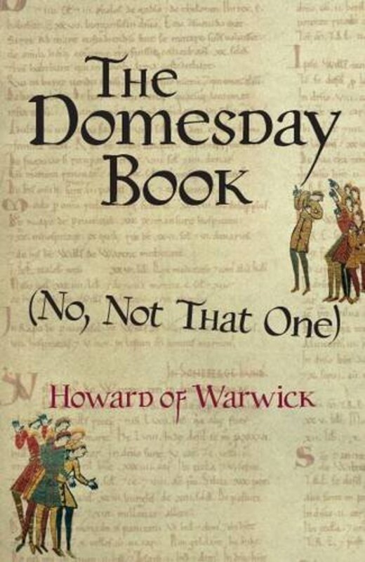 Book cover for "The Domesday Book (no, Not That One)" by Howard of Warwick
