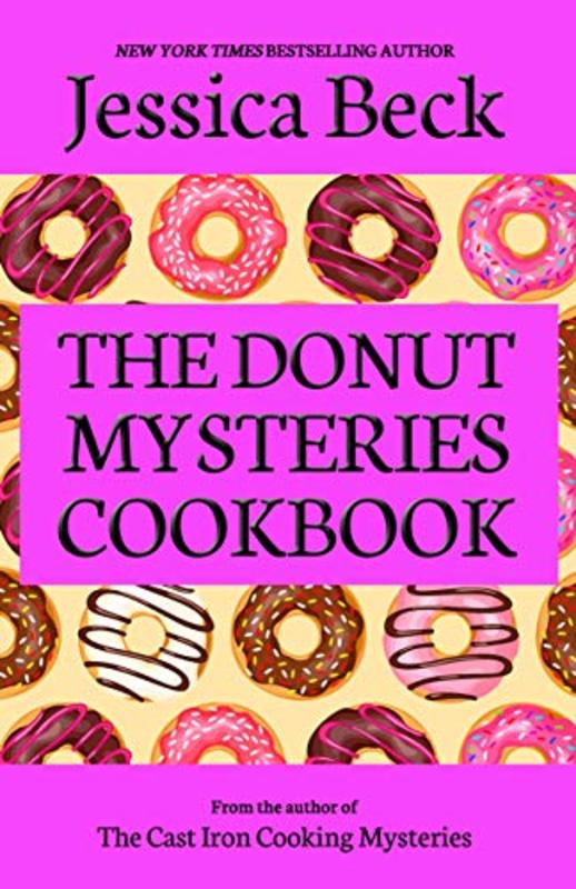 Book cover for "The Donut Mysteries Cookbook" by Jessica Beck