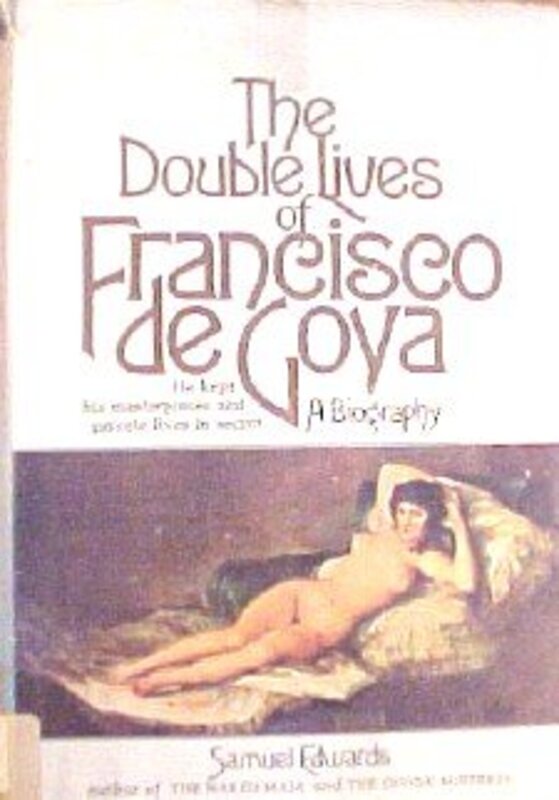 Book cover for "The Double Lives of Francisco de Goya" by Noel Gerson