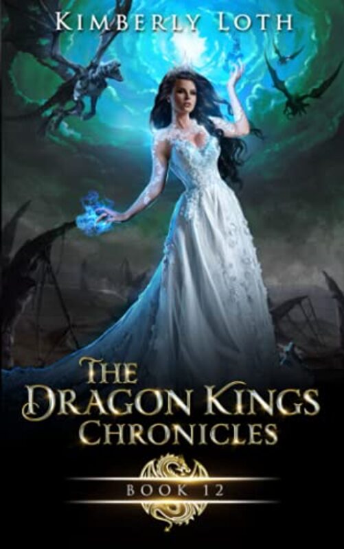 Book cover for "The Dragon Kings Chronicles: Book 12" by Kimberly Loth