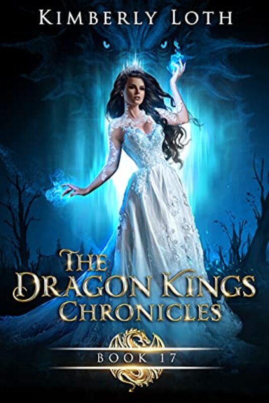Book cover for "The Dragon Kings Chronicles: Book 17" by Kimberly Loth