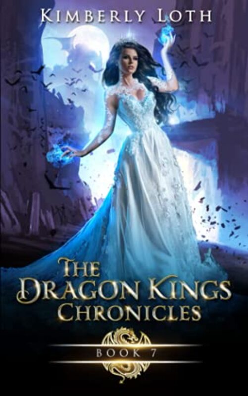 Book cover for "The Dragon Kings Chronicles: Book 7" by Kimberly Loth