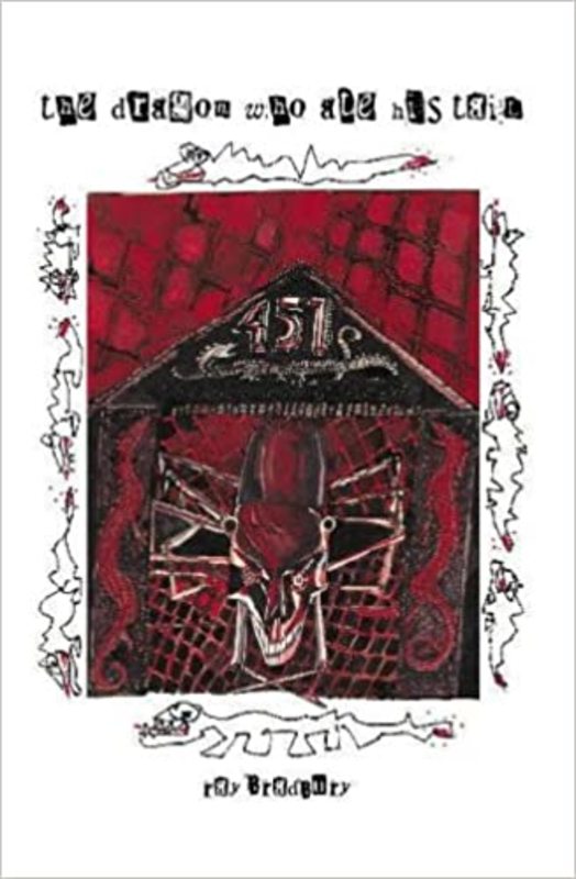 Book cover for "The Dragon Who Ate His Tail" by Ray Bradbury