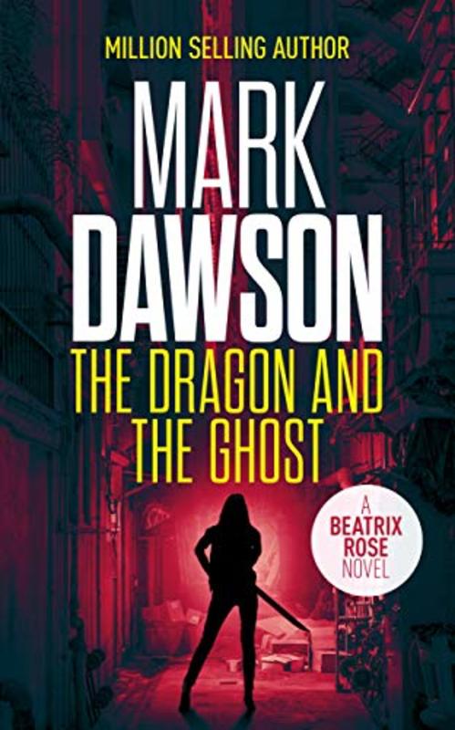 Book cover for "The Dragon and the Ghost" by Mark Dawson