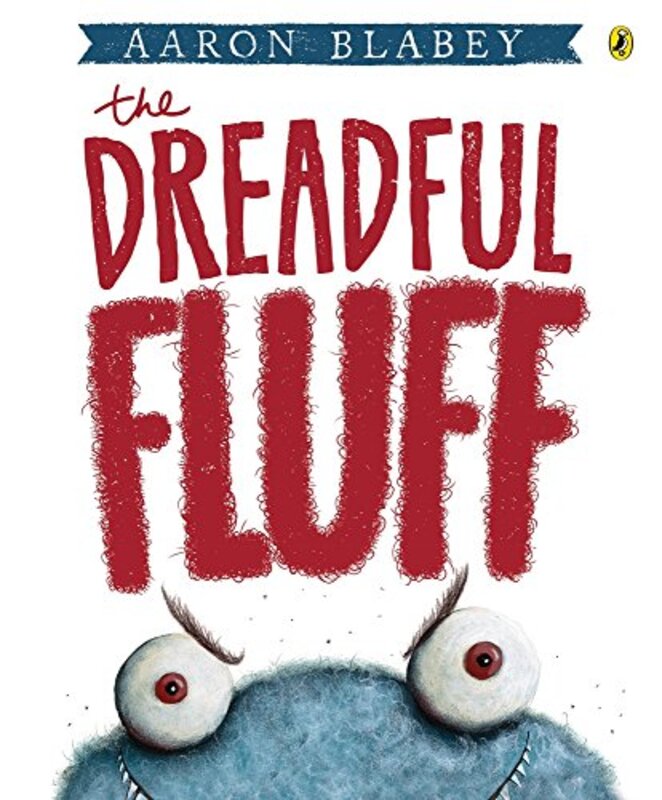 Book cover for "The Dreadful Fluff" by Aaron Blabey
