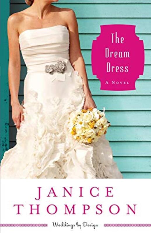Book cover for "The Dream Dress" by Janice Thompson