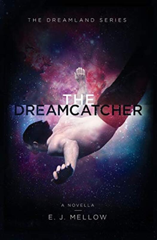 Book cover for "The Dreamcatcher" by EJ Mellow