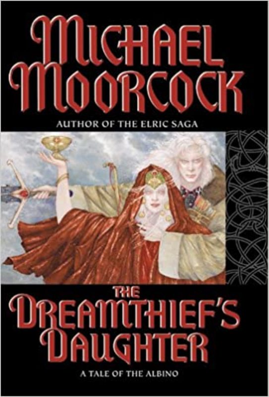 Book cover for "The Dreamthief's Daughter" by Michael Moorcock