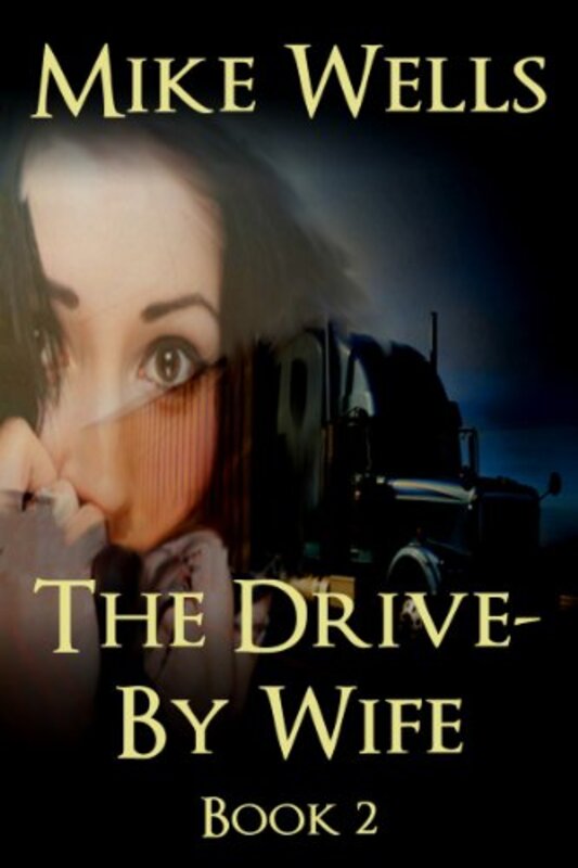 Book cover for "The Drive-By Wife, Book 2" by Mike Wells