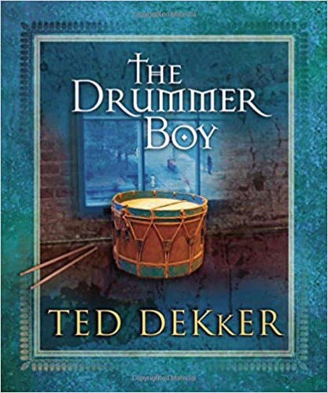 Book cover for "The Drummer Boy" by Ted Dekker