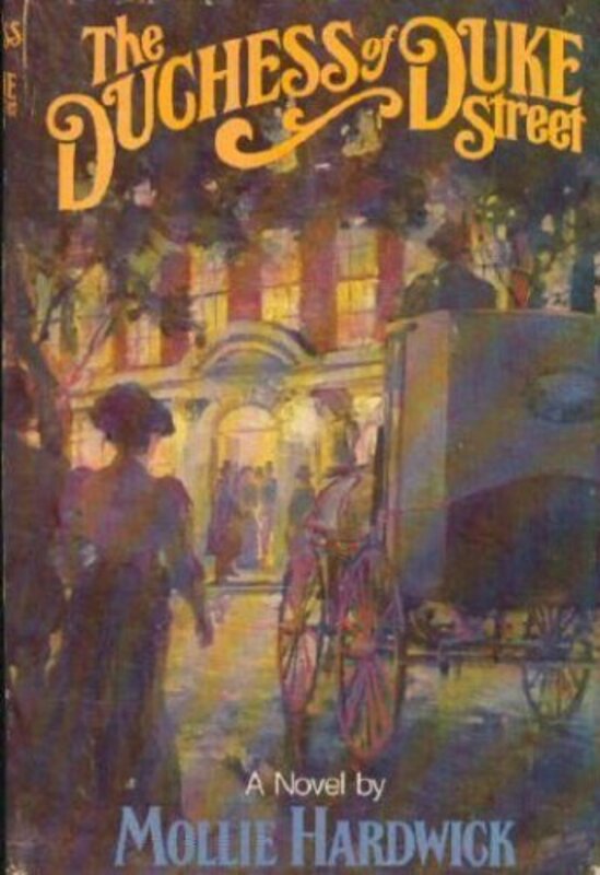 Book cover for "The Duchess of Duke Street" by Mollie Hardwick