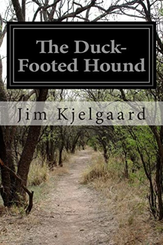 Book cover for "The Duck-Footed Hound" by Jim Kjelgaard